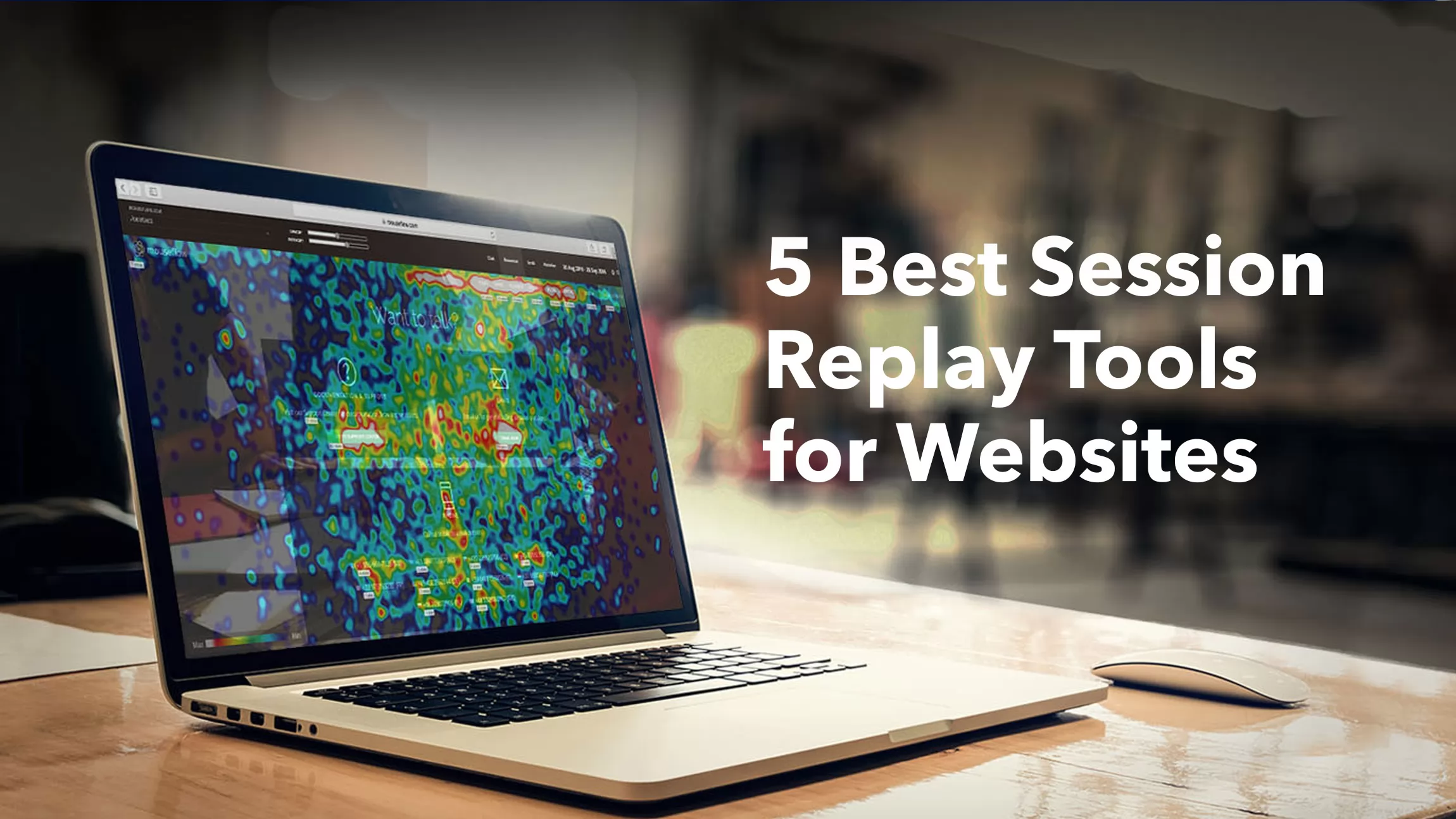 5 Best Session Replay Tools for Websites