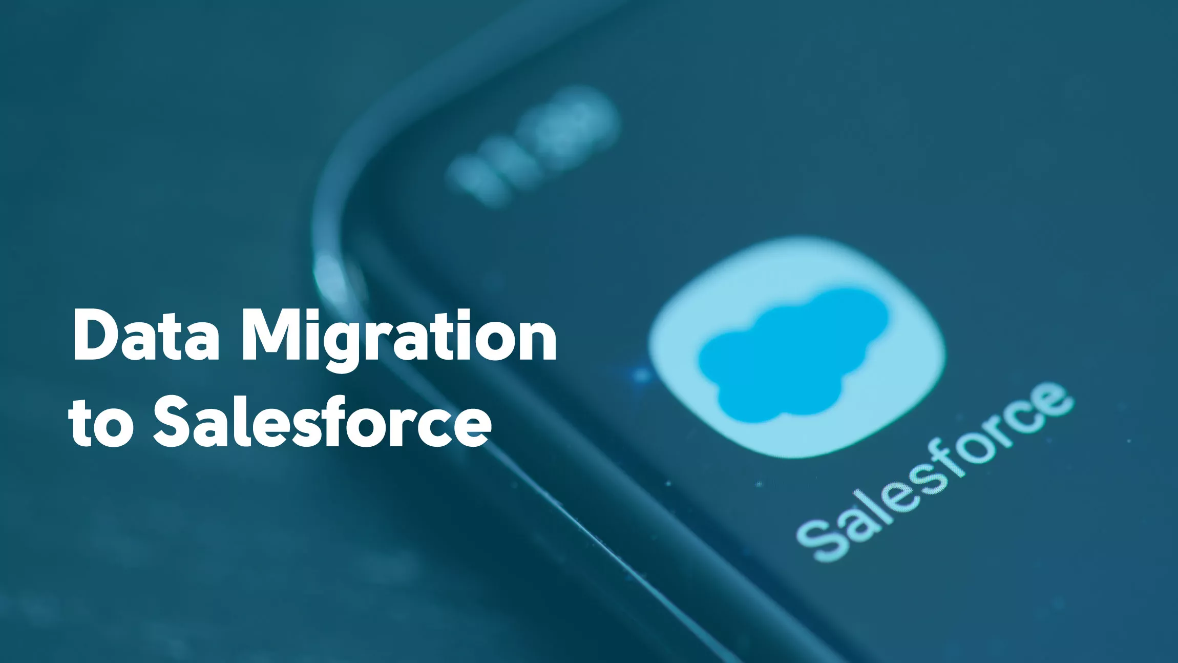 Data Migration to Salesforce - Best Practices