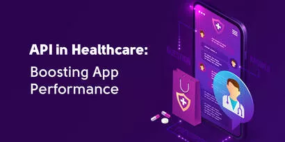 How API in Healthcare Increases Applications' Functionality