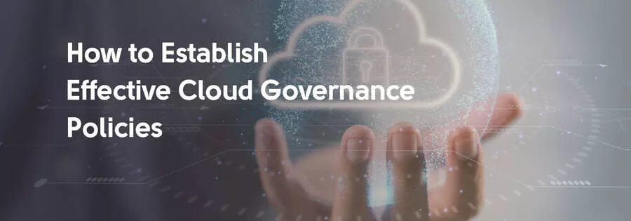 how to establish cloud governance policies