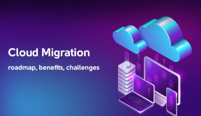 Cloud Migration Strategy: Roadmap, Benefits, Challenges