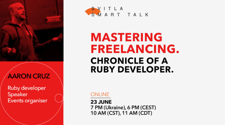Svitla Smart Talk: Mastering freelancing. Chronicle of a Ruby developer.