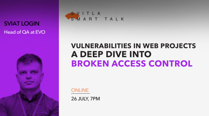 Svitla Smart Talk. A deep dive into broken access control