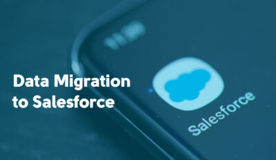 Data migration to Salesforce – best practices
