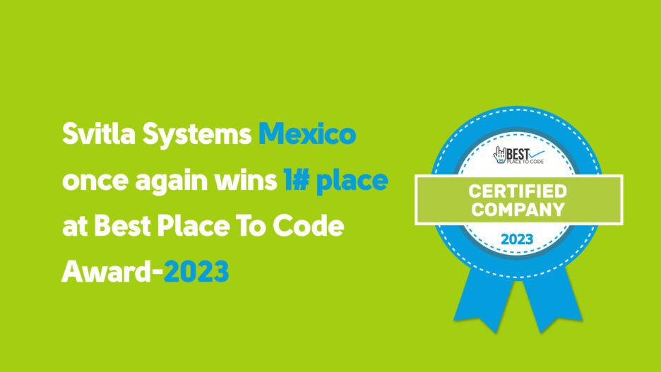 For the second year in a row, Svitla Systems Mexico gets the 1# place at the Best Place To Code awards 2023