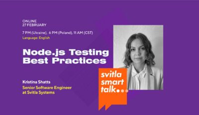 Svitla Smart Talk: Node.js Testing. Best Practices