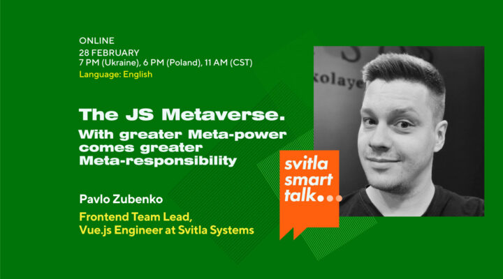 Svitla Smart Talk: The JS Metaverse. With greater Meta-power comes greater Meta-responsibility