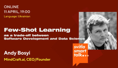Svitla Smart Talk: Few-Shot Learning as a trade-off between Software Development and Data Science
