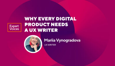 Why Every Digital Product Needs a UX Writer 