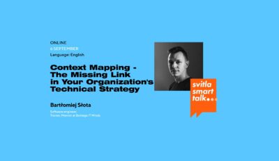Svitla Smart Talk: Context Mapping – The Missing Link in Your Organization’s Technical Strategy