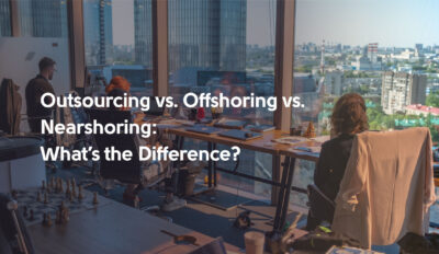Nearshore vs Offshore vs. Nearshoring: What’s the Difference?
