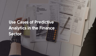 Use Cases of Predictive Analytics in Finance 