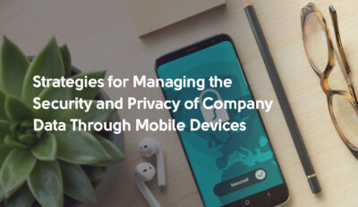 BYOD Strategies for Managing the Security and Privacy of Company Data