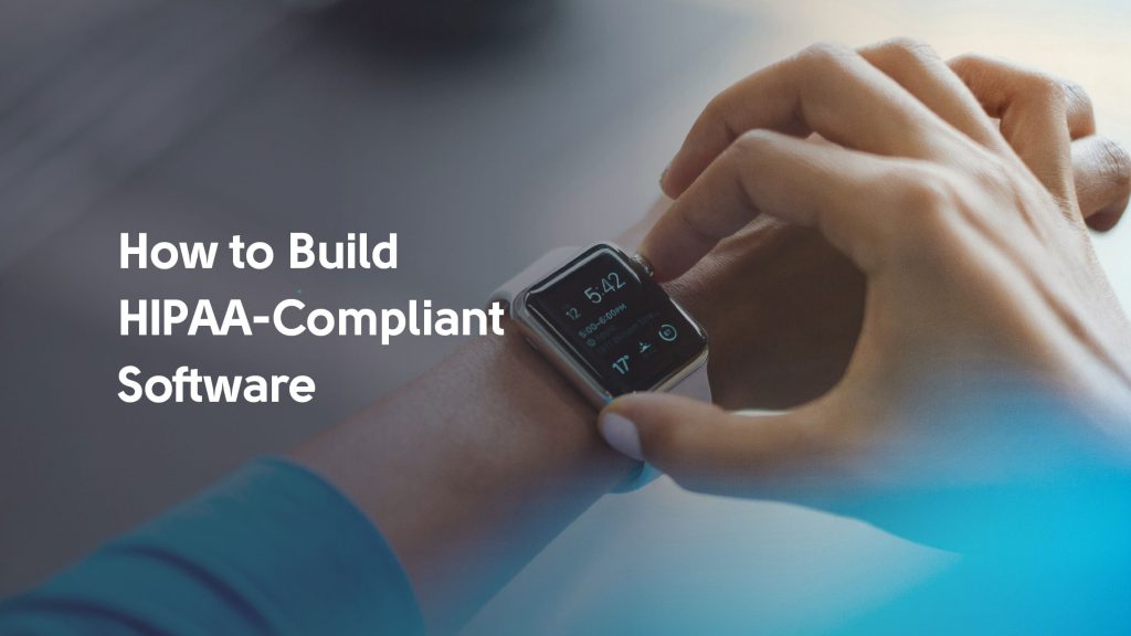 Hipap Software How to Make HIPAA-Compliant Software (+Checklist) | Svitla Systems