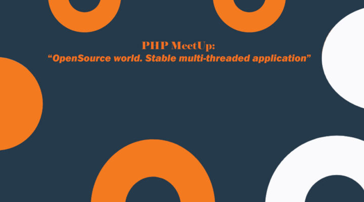 Svitla Smart Talk: PHP OpenSource world. Stable multi-threaded application (Symfony, Docker, Kubernetes)