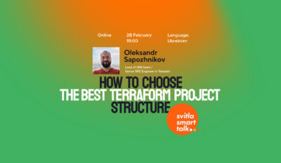Svitla Smart Talk: How to choose the best Terraform project structure