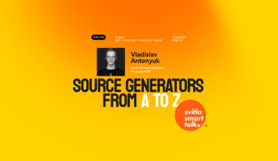 Svitla Smart Talk: Source Generators from A to Z