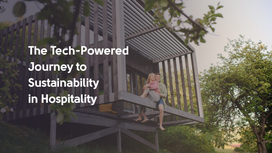 The Tech-Powered Journey to Sustainability in Hospitality