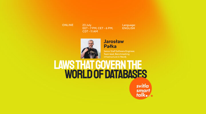 Svitla Smart Talk: Laws that govern the world of databases