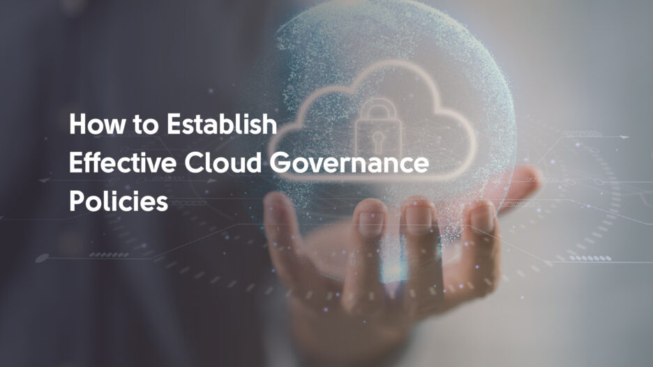 37694-how_to_establish_cloud_governance_policies.jpg