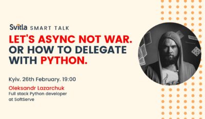 Python community, next Svitla Smart Talk is just for you!