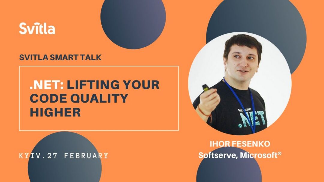 Svitla Smart Talk: .NET. Lifting your code quality higher