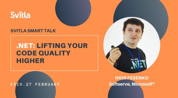 Svitla Smart Talk: .NET. Lifting your code quality higher