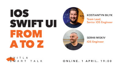 Svitla Smart Talk (online): IOS. SwiftUI from A to Z