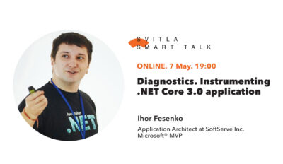 Svitla Smart Talk: Diagnostics, instrumenting .NET Core 3.0 application (online)