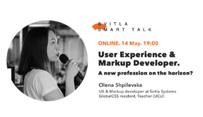 Svitla Smart Talk: User Experience & Markup Developer. A new profession on the horizon? (online)
