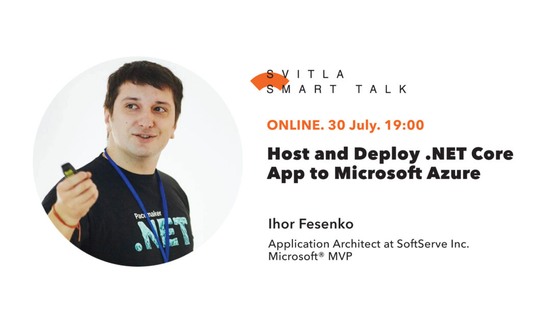 Svitla Smart Talk: Host and Deploy .NET Core App to Microsoft Azure