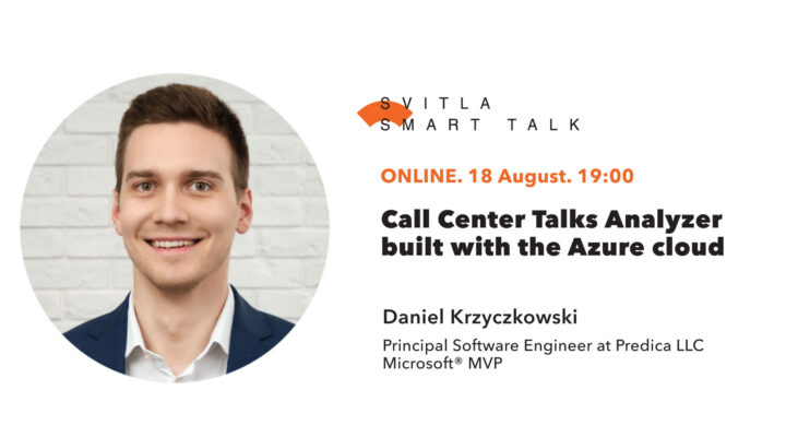 Svitla Smart Talk: Call Center Talks Analyzer built with the Azure cloud