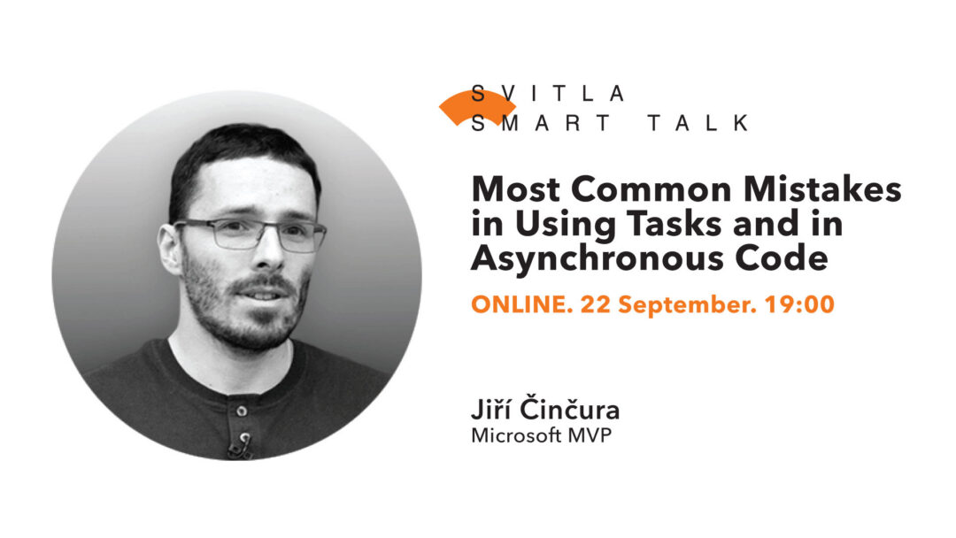 Svitla Smart Talk: Most Common Mistakes in Using Tasks and in Asynchronous Code