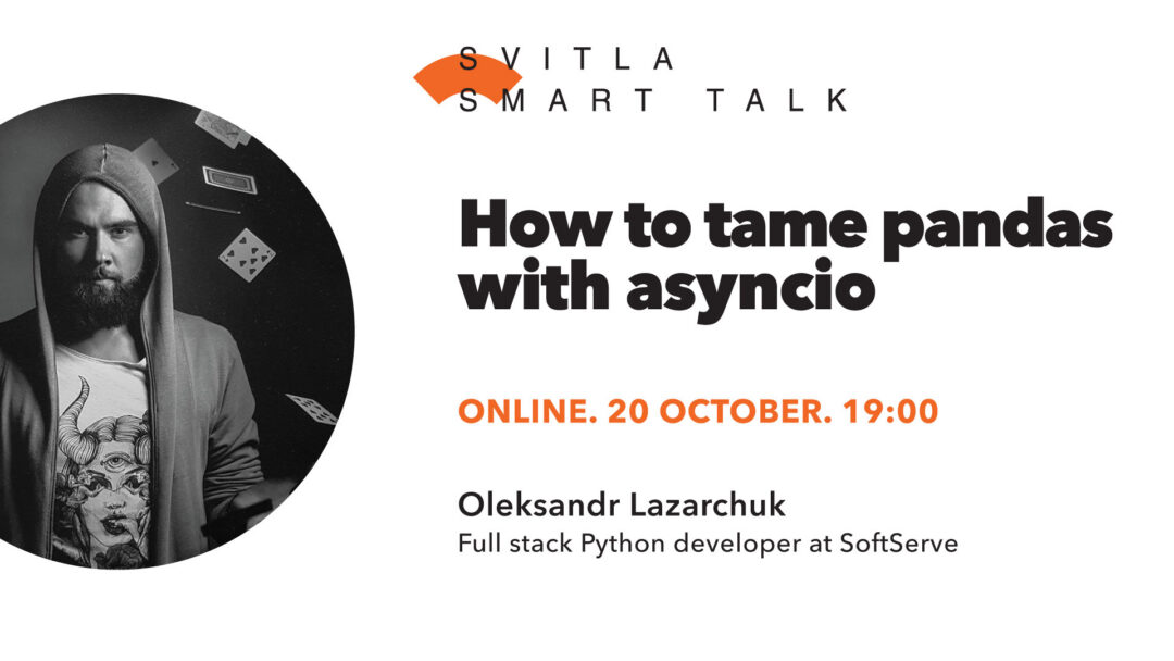 Svitla Smart Talk: How to tame pandas with asyncio