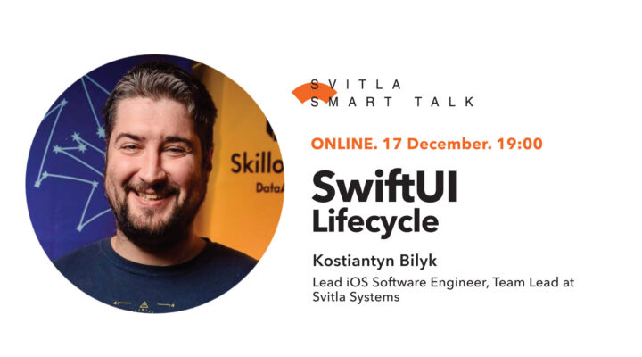 Svitla Smart Talk: SwiftUI Lifecycle