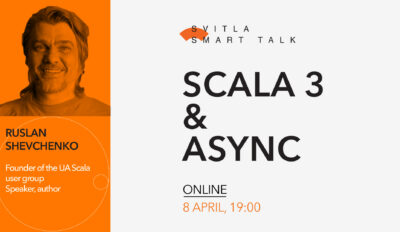 Svitla Smart Talk: Scala 3 & Async