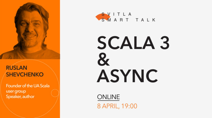 Svitla Smart Talk: Scala 3 & Async