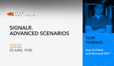 Svitla Smart Talk: SignalR. Advanced scenarios