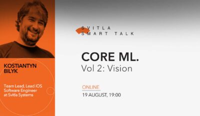 Svitla Smart Talk: Core ML. Vol 2: Vision