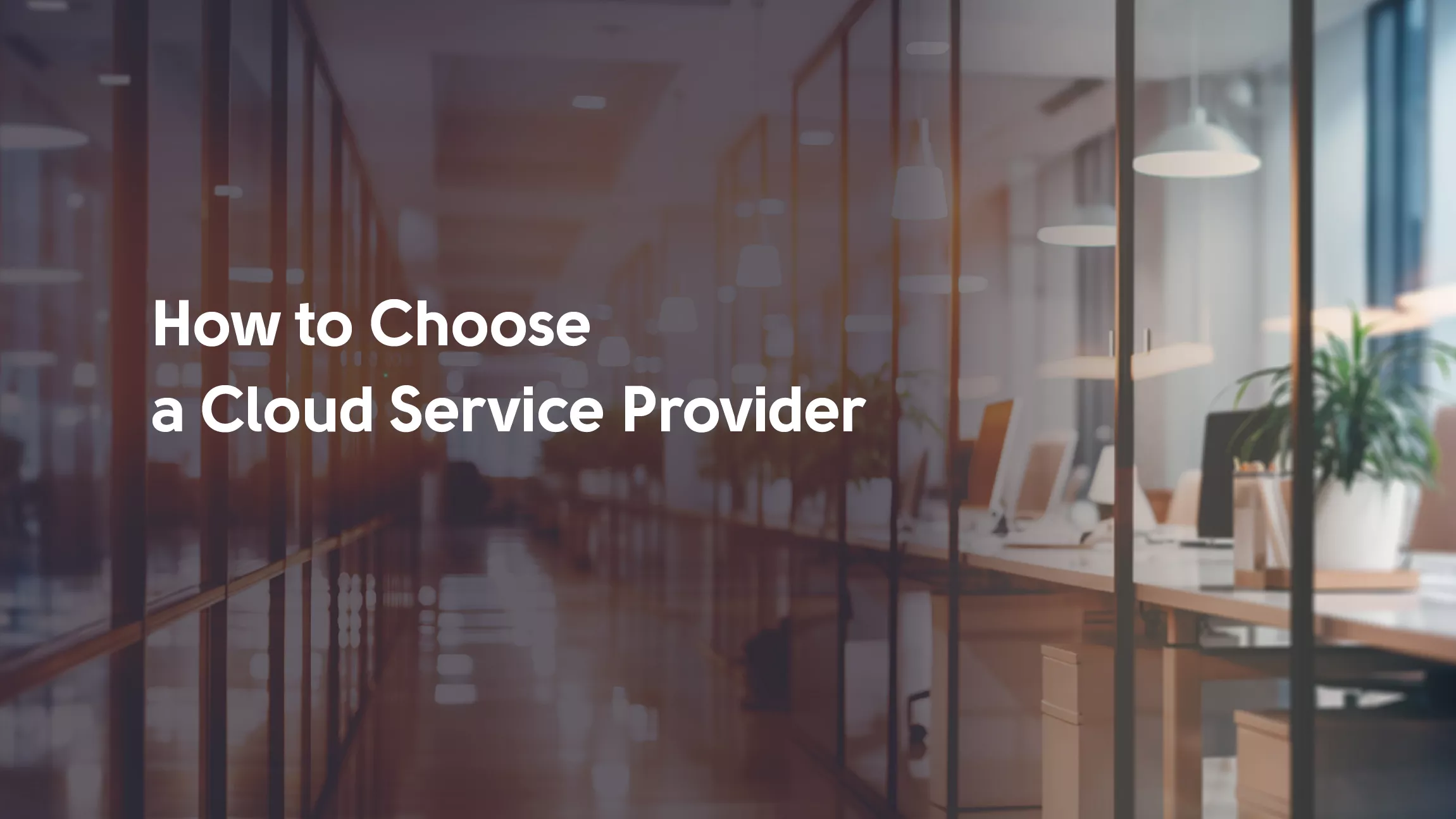 How to Choose a Cloud Service Provider