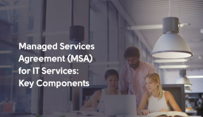 Managed Services Agreement (MSA) for IT Services: Key Components 