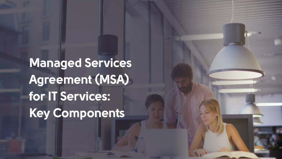 Managed Services Agreement (MSA) for IT Services: Key Components