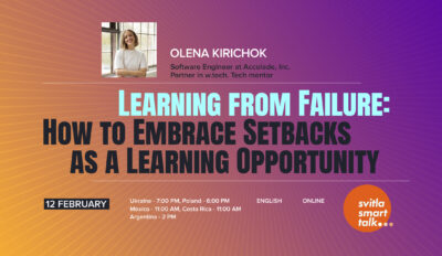 Svitla Smart Talk. Learning from Failure: How to Embrace Setbacks as a Learning Opportunity