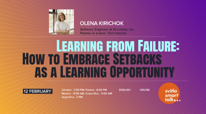 Svitla Smart Talk. Learning from Failure: How to Embrace Setbacks as a Learning Opportunity
