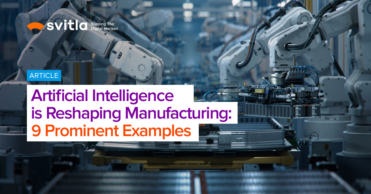 9 Prominent AI Use Cases in Manufacturing | Svitla Systems