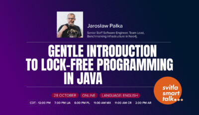 Svitla Smart Talk: Gentle Introduction to Lock-Free Programming in Java