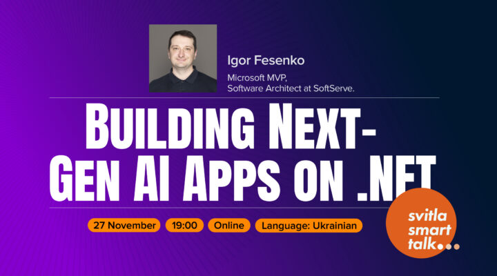 Svitla Smart Talk: Building Next‑Gen AI Apps on .NET