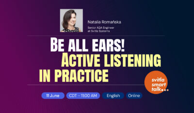 Svitla Smart Talk: Be all ears! Active listening in practice.