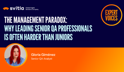 The management paradox: Why leading senior QA professionals is often harder than juniors