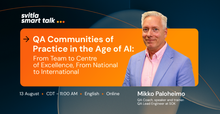 Svitla Smart Talk: QA Communities of Practice in the Age of AI – From Team to Centre of Excellence